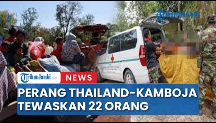 Video : Perang Thailand-Kamboja: Korban Tewas Melonjak, Ratusan Ribu Warga Mengungsi