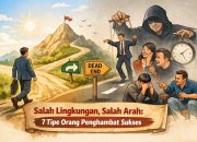 Jangan Biarkan 7 Tipe Orang Ini Menghambat Langkahmu