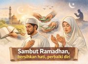 Tinggal Menghitung Jam, Ramadhan Akan Tiba: Sudah Siapkah Hati Kita?