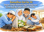Ramadhan Hari ke-10: Saat Kita Masih Sibuk Dunia, Ayah Ibu Diam-Diam Menunggu Kita Pulang