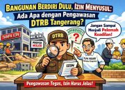 Kabupaten Tangerang Disorot: DTRB Terlihat Super Power, Bangunan Tanpa Izin Diduga Bebas Berdiri, Bupati Harus Tegas