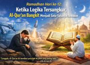 Ramadhan Hari Ke-12: Saat Manusia Kehilangan Arah, Al Quran Turun Menjadi Jawaban Yang Tak Terbantahkan