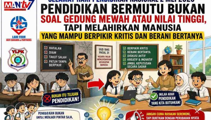 Selamat Hari Pendidikan Nasional, Mutu Pendidikan Bukan Gedung Mewah Atau Nilai Tinggi, Tapi Melahirkan Manusia Yang Mampu Berpikir Kritis Dan Berani Bertanya