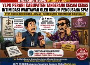 YLPK PERARI Kabupaten Tangerang Kecam Dugaan Intimidasi Wartawan Oleh Oknum Pengusaha Spa Di Gading Serpong
