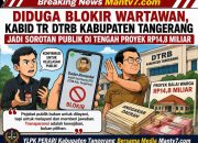 Sungguh Ironi! Diduga Sulit Dikonfirmasi Kabid DTRB Kabupaten Tangerang, Akses Wartawan Terblokir Di Tengah Sorotan Rp14,8 Miliar Balai Warga