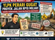 YLPK PERARI Gugat Proyek Jalan Rp10 Miliar, Dorong Audit Independen Demi Transparansi, Akuntabilitas, Keselamatan Publik, dan Kualitas Infrastruktur Berkelanjutan Nasional