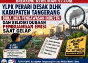 YLPK PERARI Desak DLHK Kabupaten Tangerang Buka Data Pengawasan Industri dan Selidiki Indikasi Pembuangan Emisi Saat Gelap
