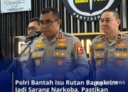 Polri Bantah Isu Rutan Bareskrim Jadi “Sarang Narkoba”, Tegaskan Pengelolaan Sesuai Prosedur
