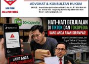 HATI-HATI JUALAN DI TIKTOK DAN TOKOPEDIA! Kuasa Hukum: Hak Konsumen Jangan Sampai “Dirampas”
