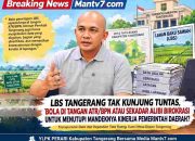 LBS Tangerang Menggantung, Bola di Tangan ATR/BPN, Tetapi Publik Menagih Ketegasan Kabid DTRB dan Pemerintah Setempat