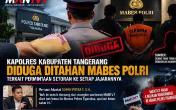 KABAR DUGAAN KAPOLRES TIGARAKSA DITAHAN MABES POLRI MASIH SIMPANG SIUR, MANTV7 AKAN LAKUKAN KONFIRMASI