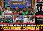 BUPATI DAN KEPALA KEJAKSAAN HADIRI ANNIVERSARY FORBETA KE-1, KAPOLRES TANGERANG TAK TERLIHAT—KE MANA?
