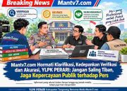 YLPK PERARI Tekankan Sikap Saling Menghormati, Mantv7.com Terus Mengupayakan Konfirmasi demi Akurasi dan Keberimbangan Pemberitaan
