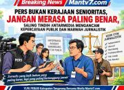 Pers Harus Dewasa, Jangan Saling Tanding Tulisan, Rasa Berpengalaman Bukan Alasan Saling Tindih dan Merusak Kepercayaan Publik