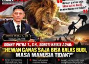 Donny Putra T., S.H., Soroti Pentingnya Adab dan Balas Budi: “Hewan Ganas Saja Bisa Balas Budi, Masa Manusia Tidak?”